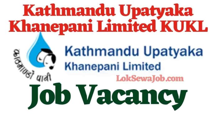 Kathmandu Upatyaka Khanepani Limited KUKL Job Vacancy for Various Levels and Posts